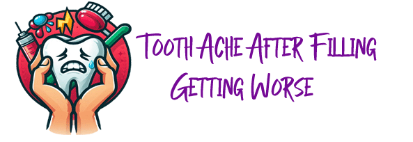 Tooth ache after filling getting worse